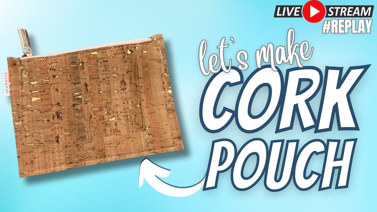 Let's Sew a Cork Zipper Pouch...without a pattern or special tools!
