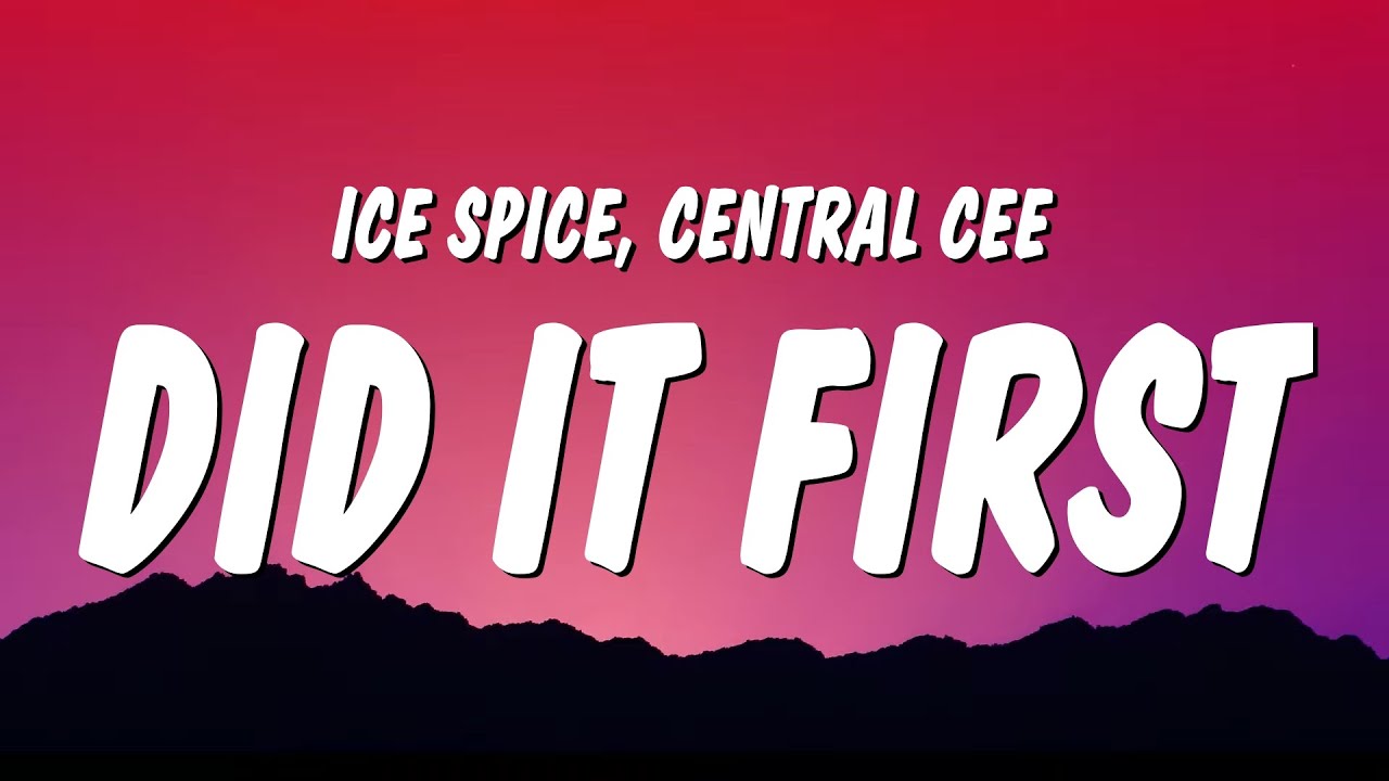 Ice Spice, Central Cee - Did It First (Lyrics)