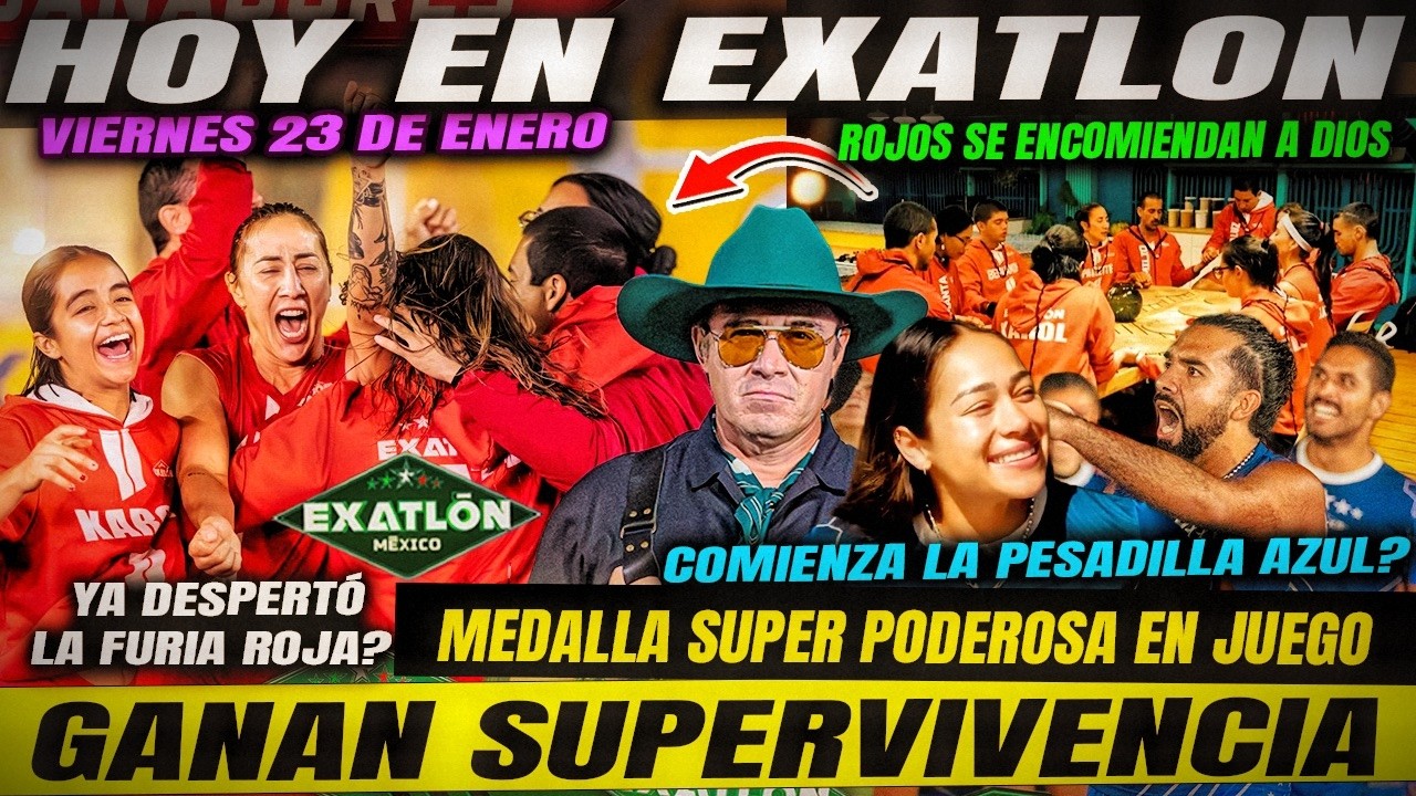 AVANCES HOY VIERNES 23 EXATLON 🔥 AZULES SIGUEN MAL? SUPERMEDALLA EN JUEGO Y QUIEN GANA SUPERVIVENCIA