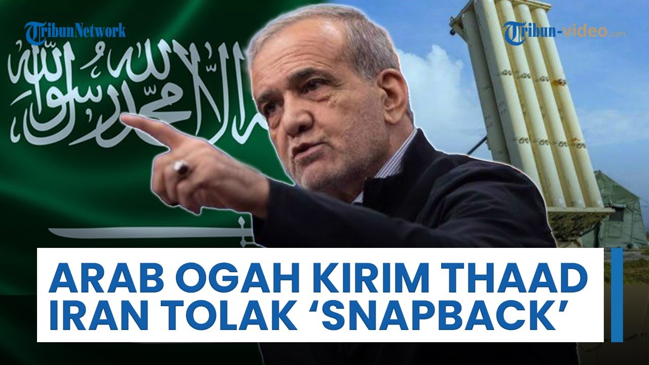 Update Konflik Timur-Tengah: Arab Bongkar Alasan Ogah Kirim Rudal THAAD, Iran Tolak Sistem Snapback