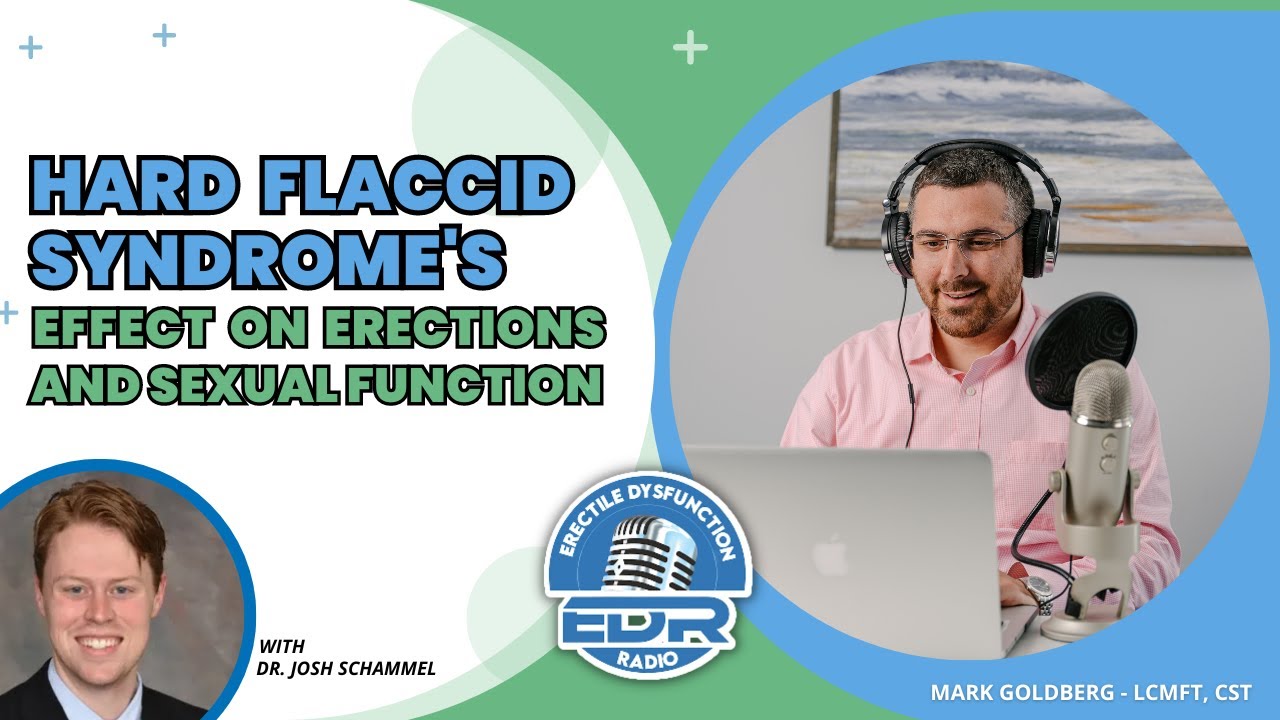 Hard Flaccid Syndrome's Effect on Erections and S*xual Function