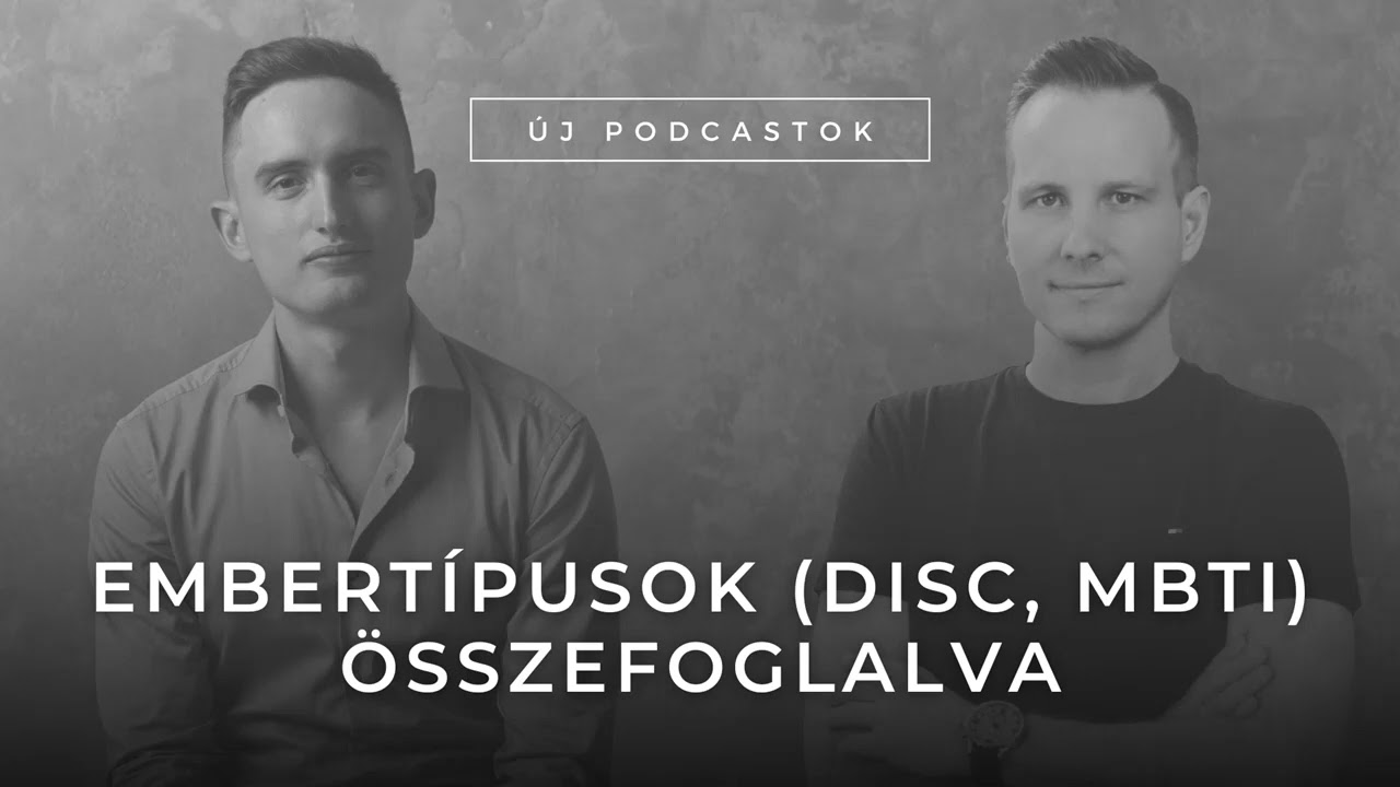Embertípusok (DISC, MBTI) összefoglalva - 078 Vállalkozás és Pszichológia Podcast
