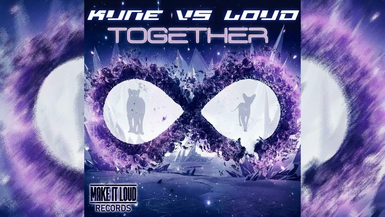 KUNE VS LOUD - TOGETHER