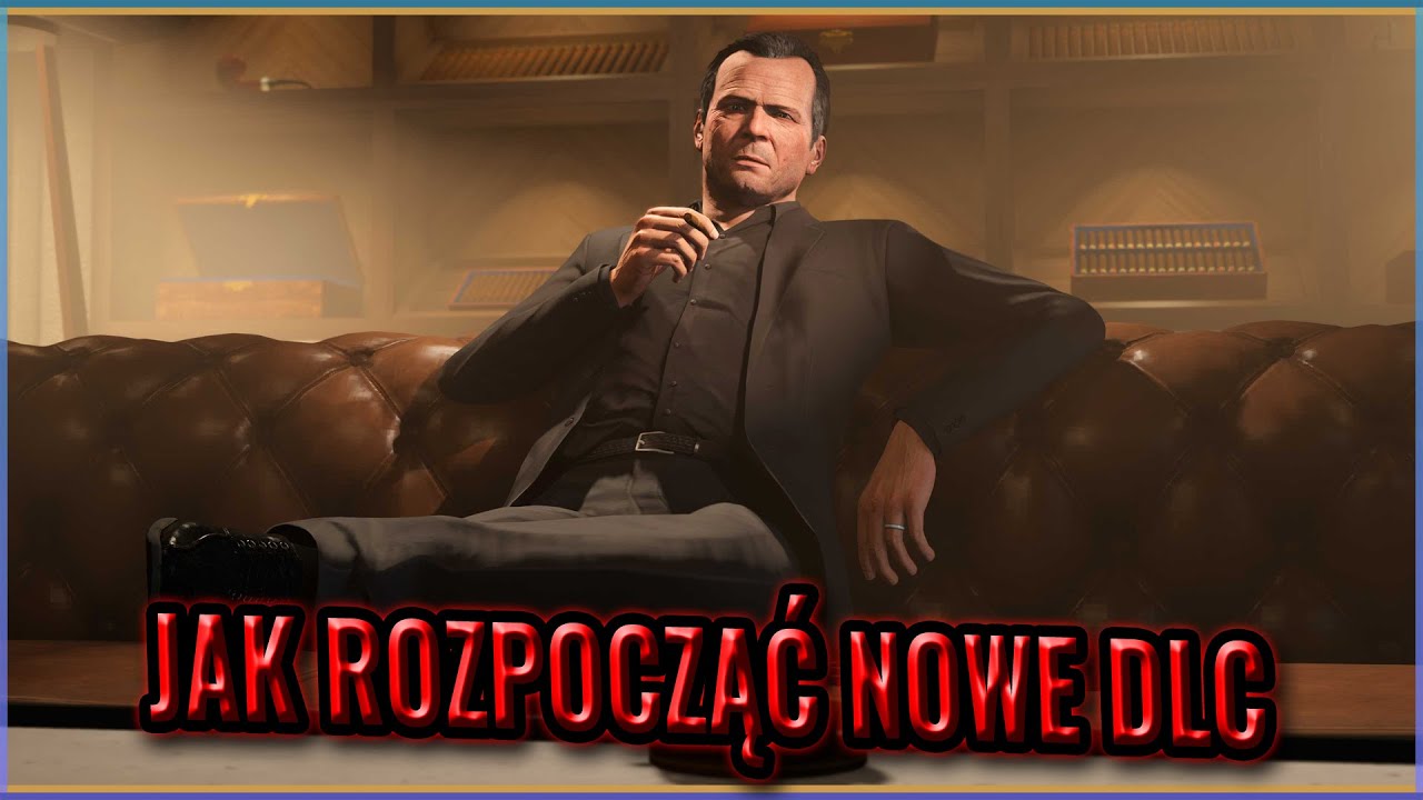 JAK ROZPOCZĄĆ NOWE DLC 