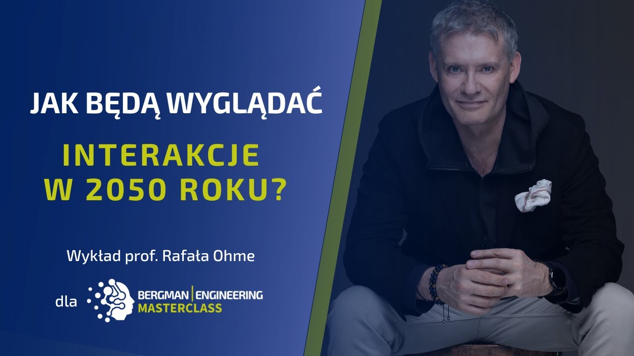 Jak będą wyglądać interakcje w 2050? 🤔 Odpowiada prof. Rafał Ohme dla BE Masterclass.