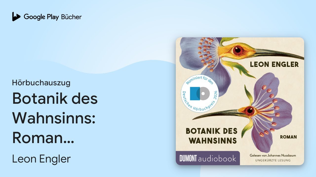 „Botanik des Wahnsinns: Roman | Nominiert für…“ von Leon Engler · Hörbuchauszug