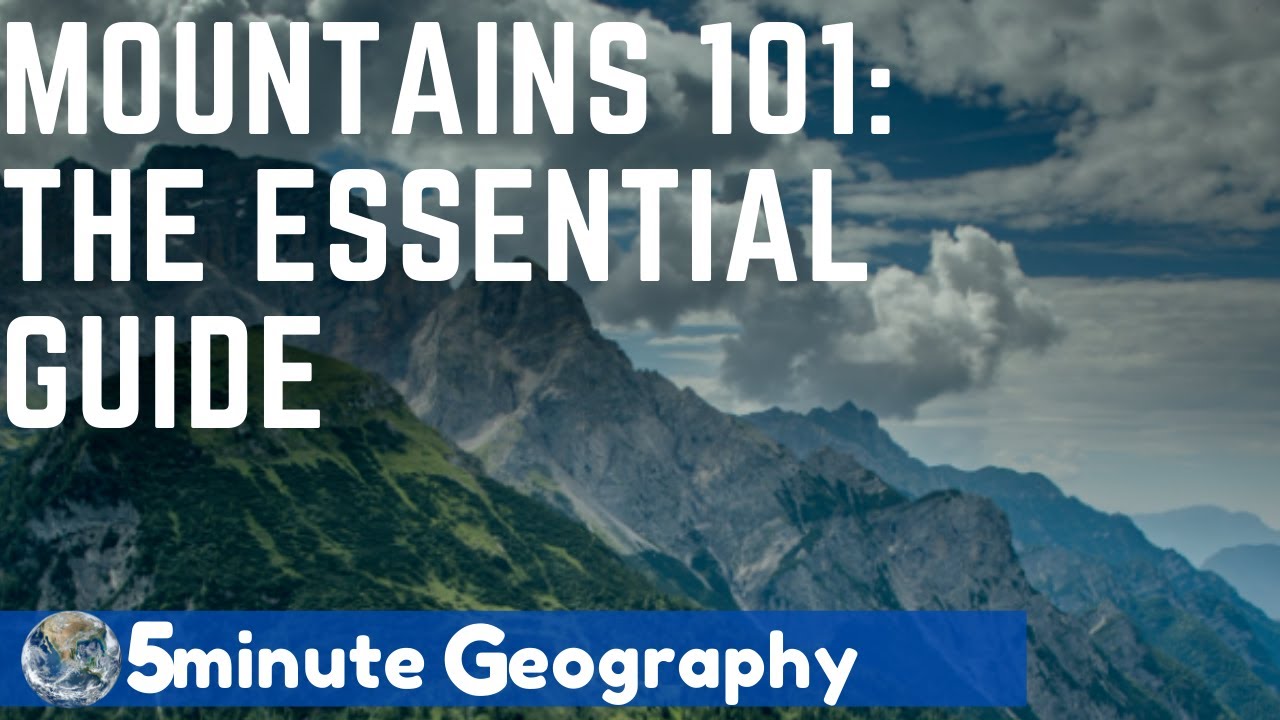 Mountains 101: The Essential Guide in 5 Minutes!