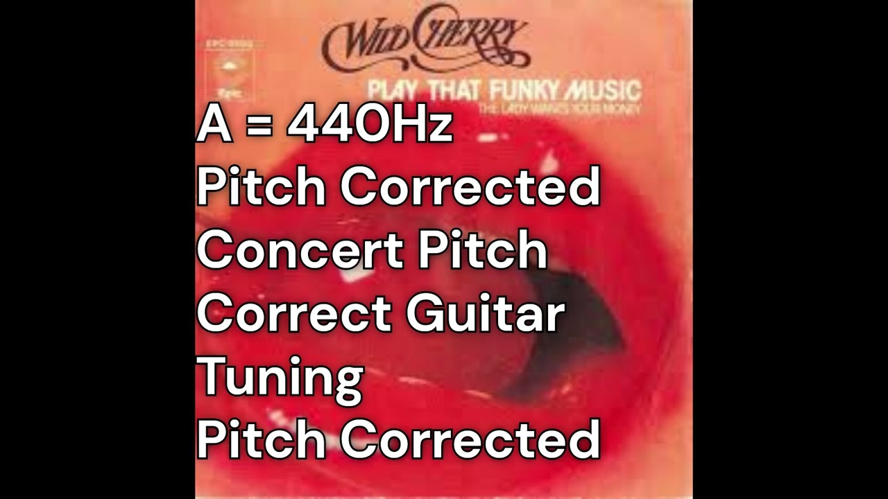 Wild Cherry - Play That Funky Music (RETUNED) correct pitch / tuning