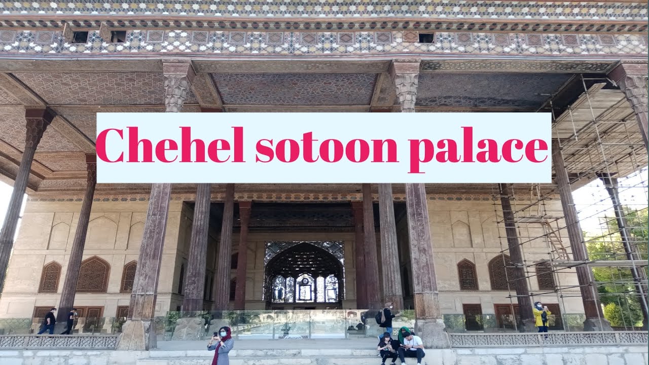 chehel sotoon palace