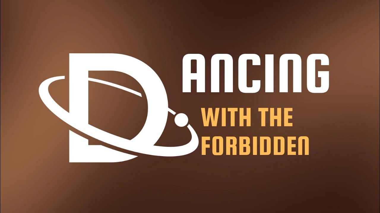 Dancing with the Forbidden