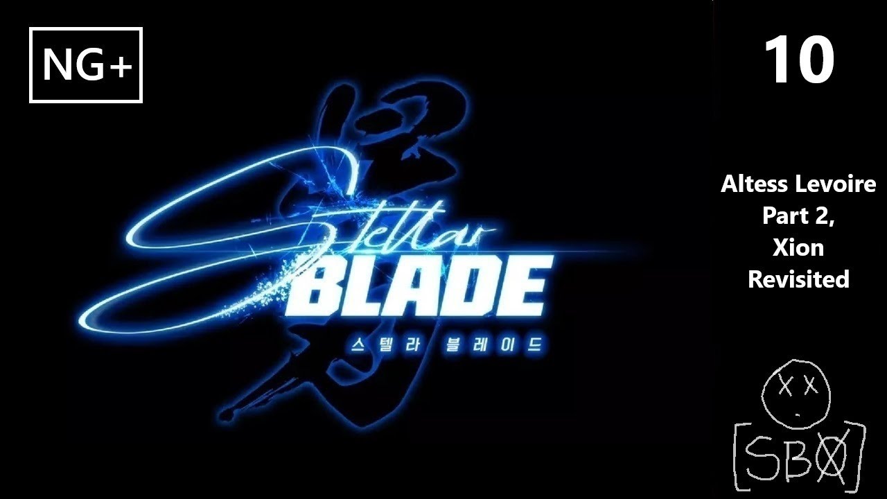 Stellar Blade (NG+) | Part 10 - Altess Levoire Part 2, Xion Revisited