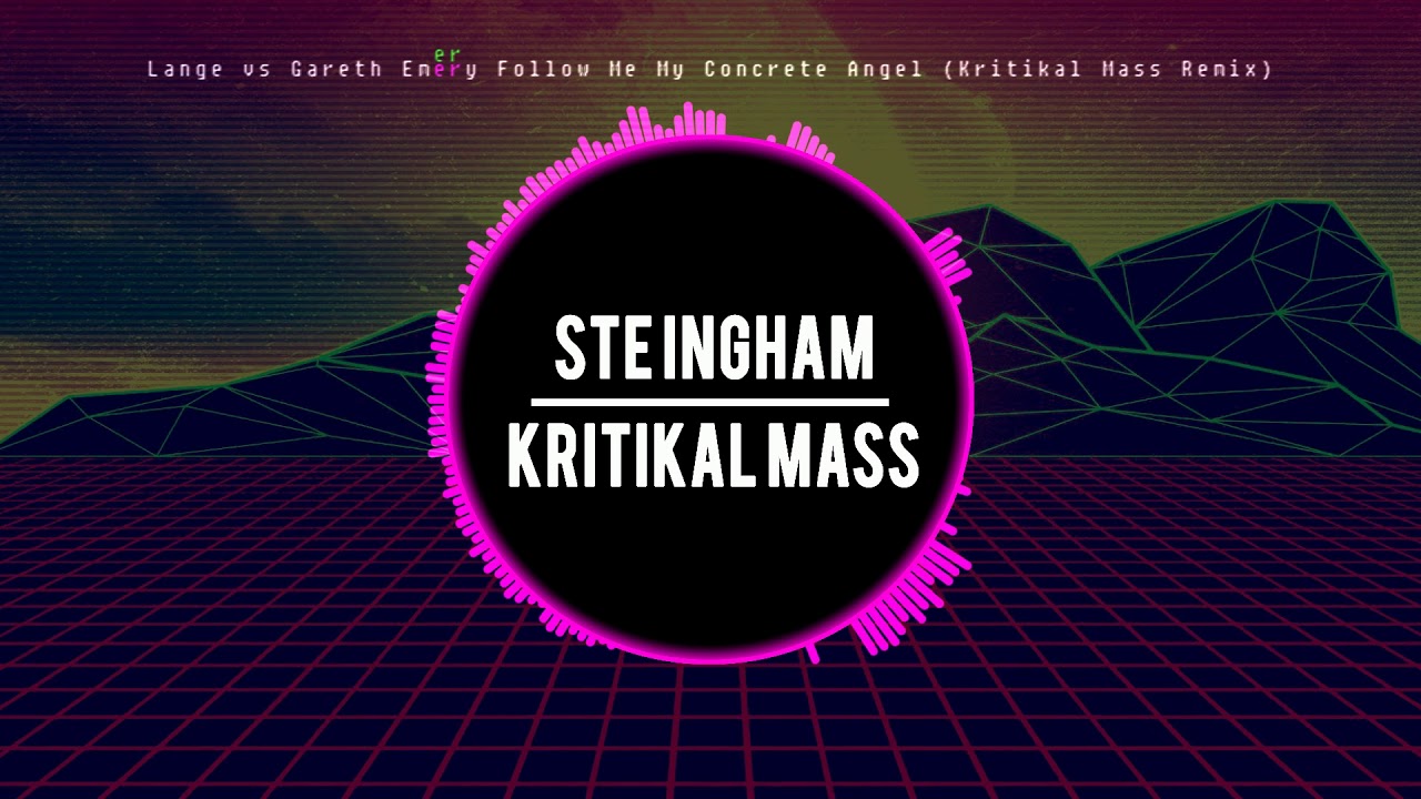 Lange vs Gareth Emery - Follow Me My Concrete Angel (Kritikal Mass Remix)