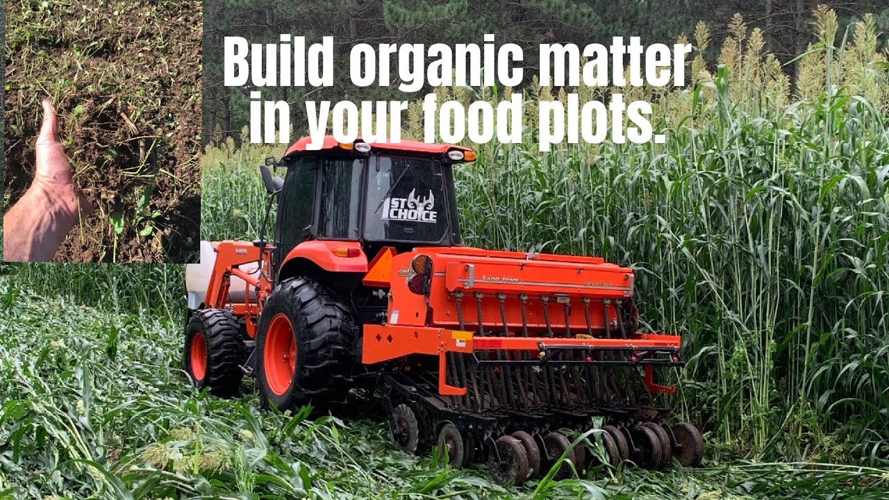 How to build organic matter in your food plots.