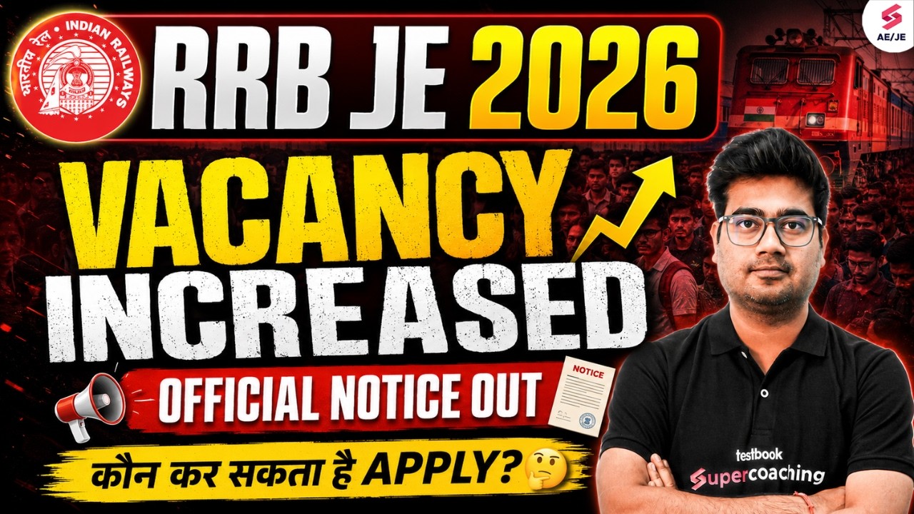 RRB JE 2026 Notification | RRB JE Vacancy Increase | RRB JE CMA Vacancy 2026 | Details by Mohit Sir