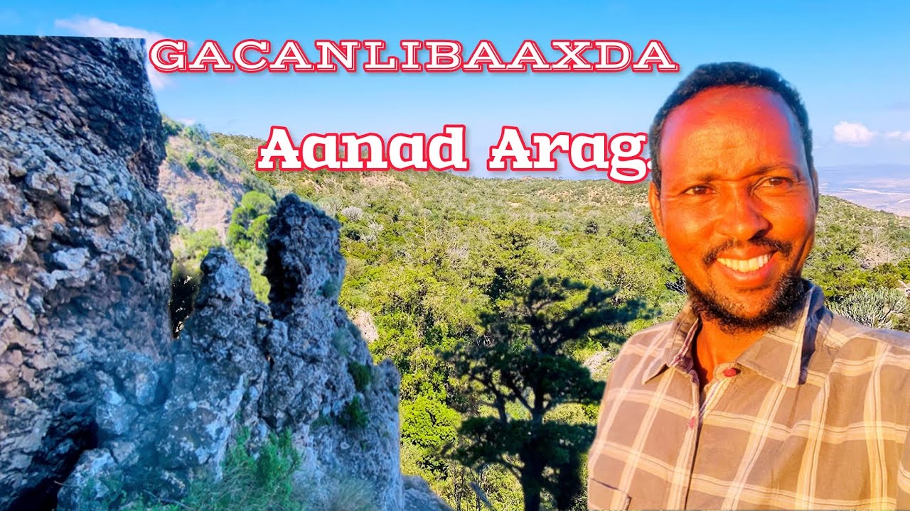 GACANLIBAXDA DALXIISAYADHU ARAG !