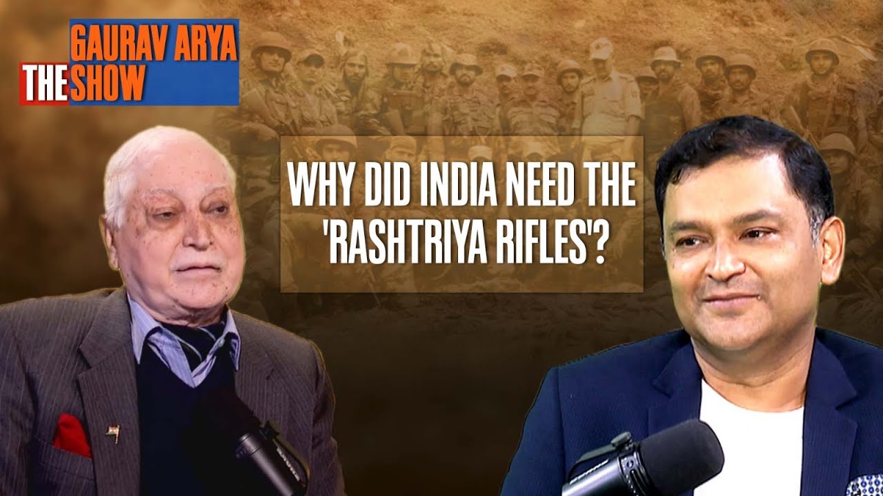 Who Conceptualised The ‘Rashtriya Rifles’? Lt. Gen PD Bhargava On The Gaurav Arya Show