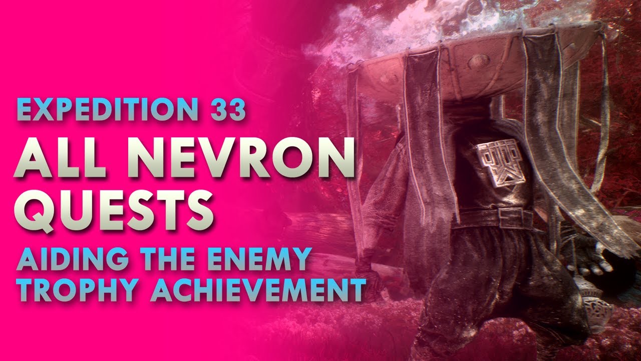 All Nevron Quests - Aiding the Enemy Guide | Clair Obscur Expedition 33