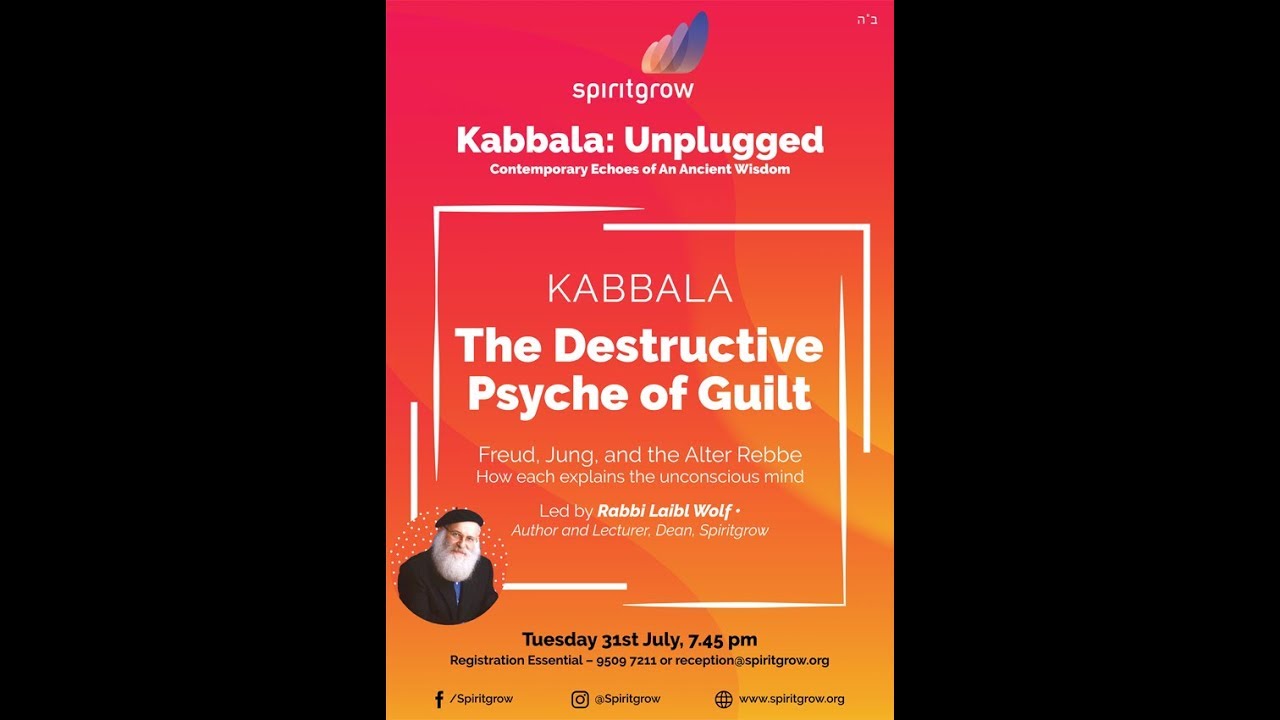 Kabbala and The Destructive Psyche of Guilt- led by Rabbi Laibl Wolf