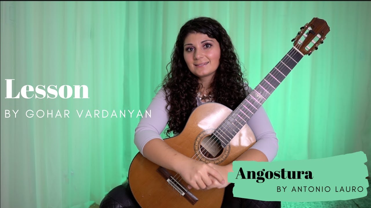 Angostura by Antonio Lauro (2/2 Lesson) | Gohar Vardanyan