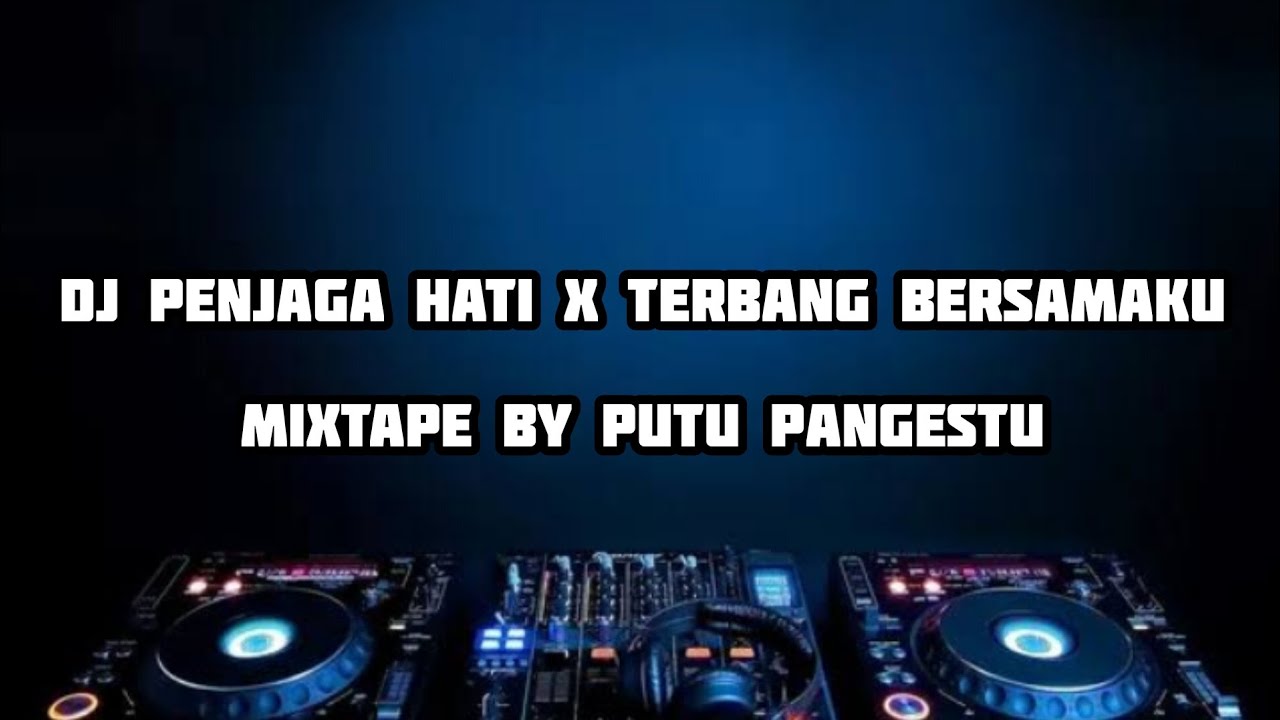 DJ PENJAGA HATI X TERBANG BERSAMAKU • [Putu Pangestu] by TEAM FUNKOT 2
