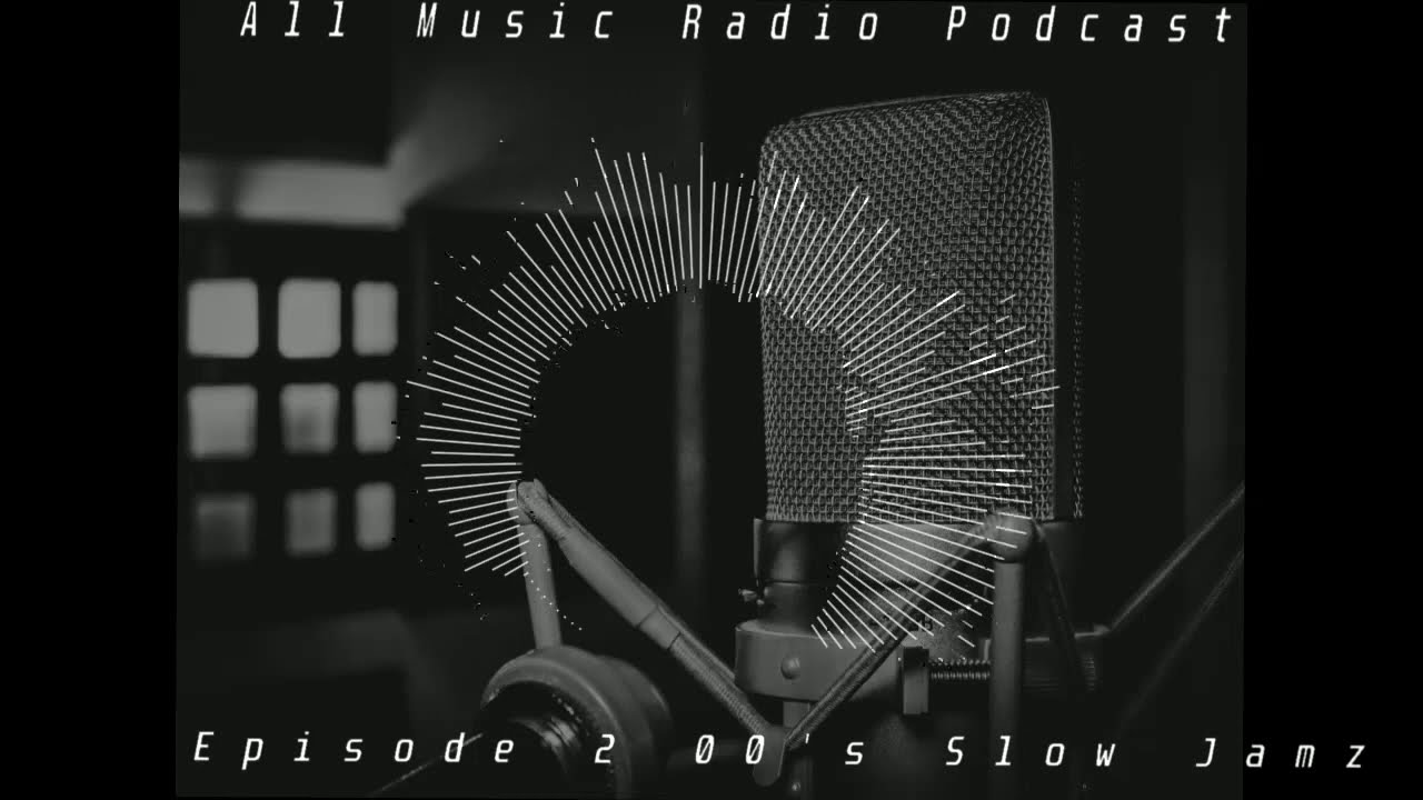 All Music Radio Episode 2 00's Slow Jamz