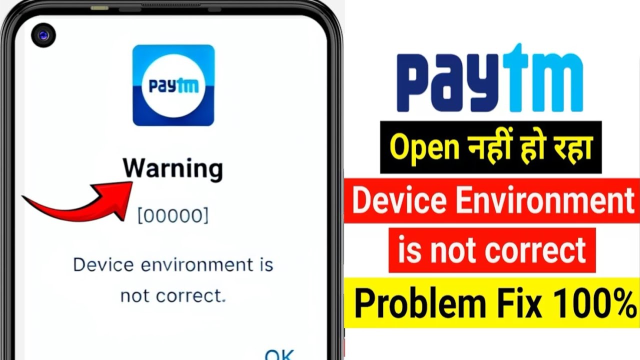 Device environment is not correct  | paytm device environment is not correct problem | paytm problem