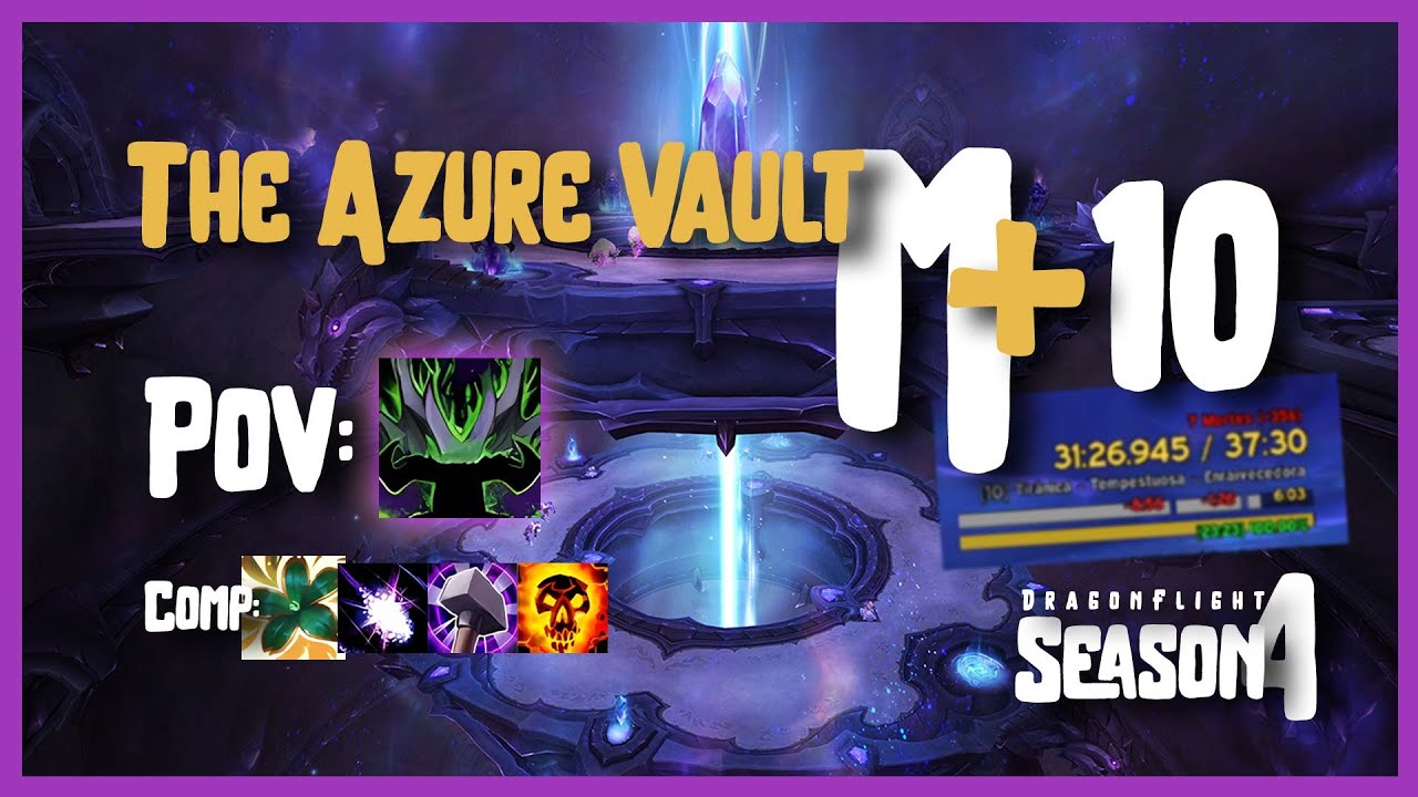 Season 4 - WoW M+10 - The Azure Vault - Pov: VDH Tank
