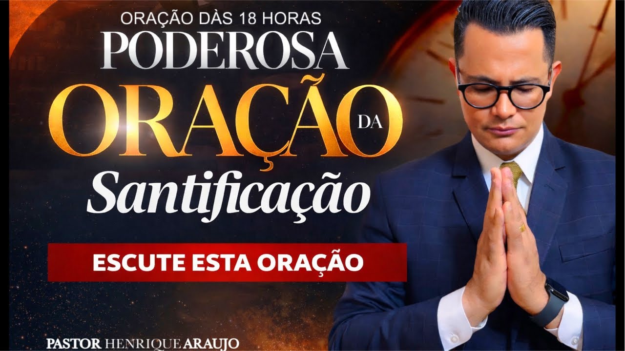 🔴PODEROSA ORAÇÃO DA SANTIFICAÇÃO | Hebreus 12:14