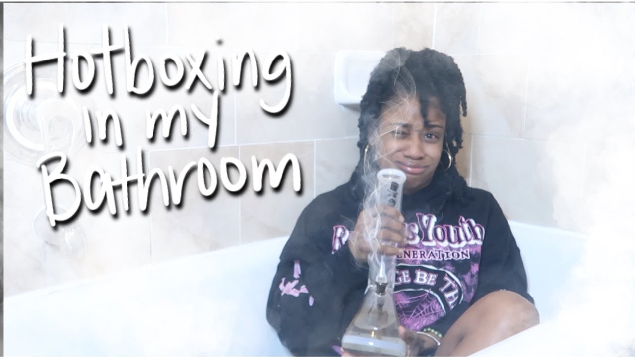 Hotboxing in my bathroom