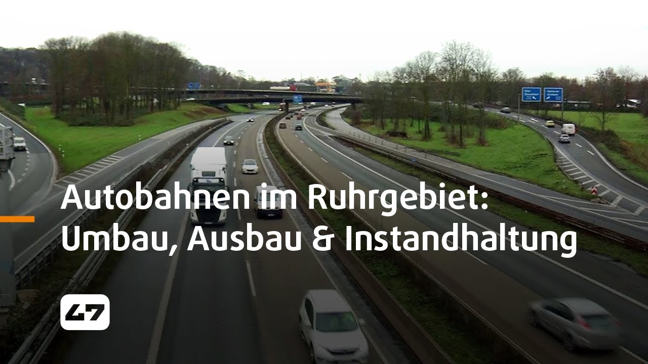 STUDIO 47 .live | AUTOBAHNEN IM RUHRGEBIET: UMBAU, AUSBAU & INSTANDHALTUNG