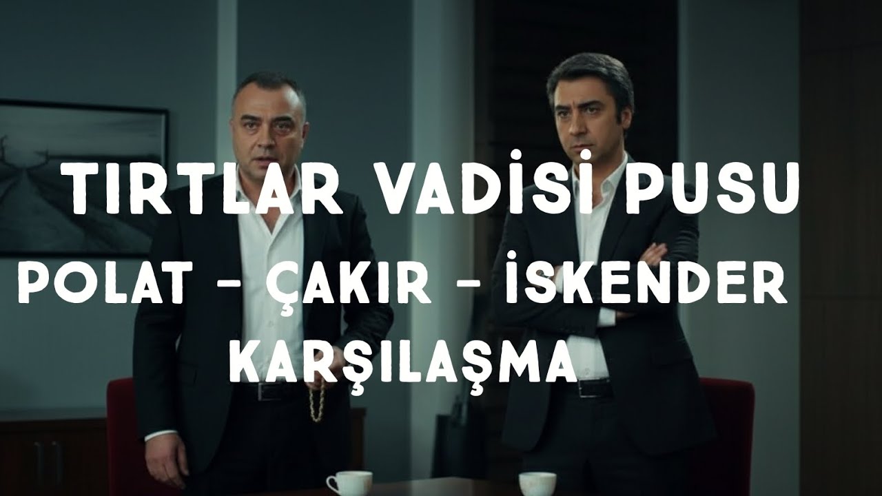 POLAT / ÇAKIR - İSKENDERLE KARŞI KARŞIYA 