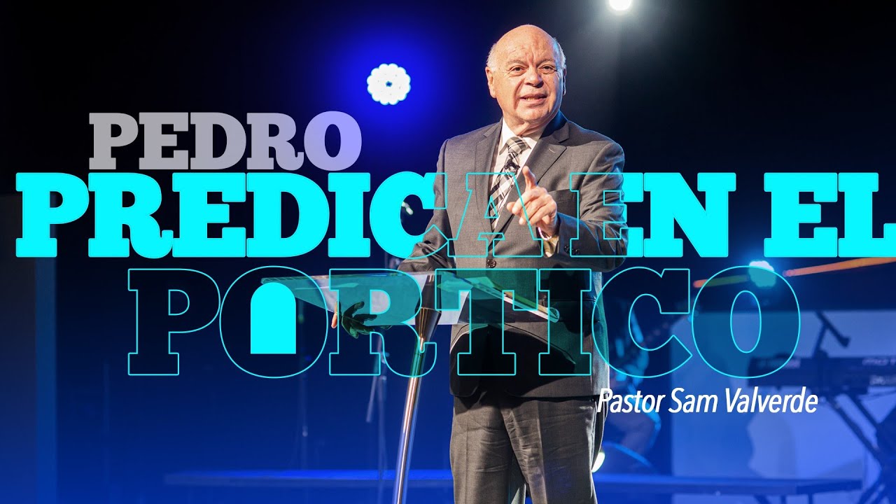 PEDRO PREDICA EN EL PÓRTICO | Pastor Samuel Valverde