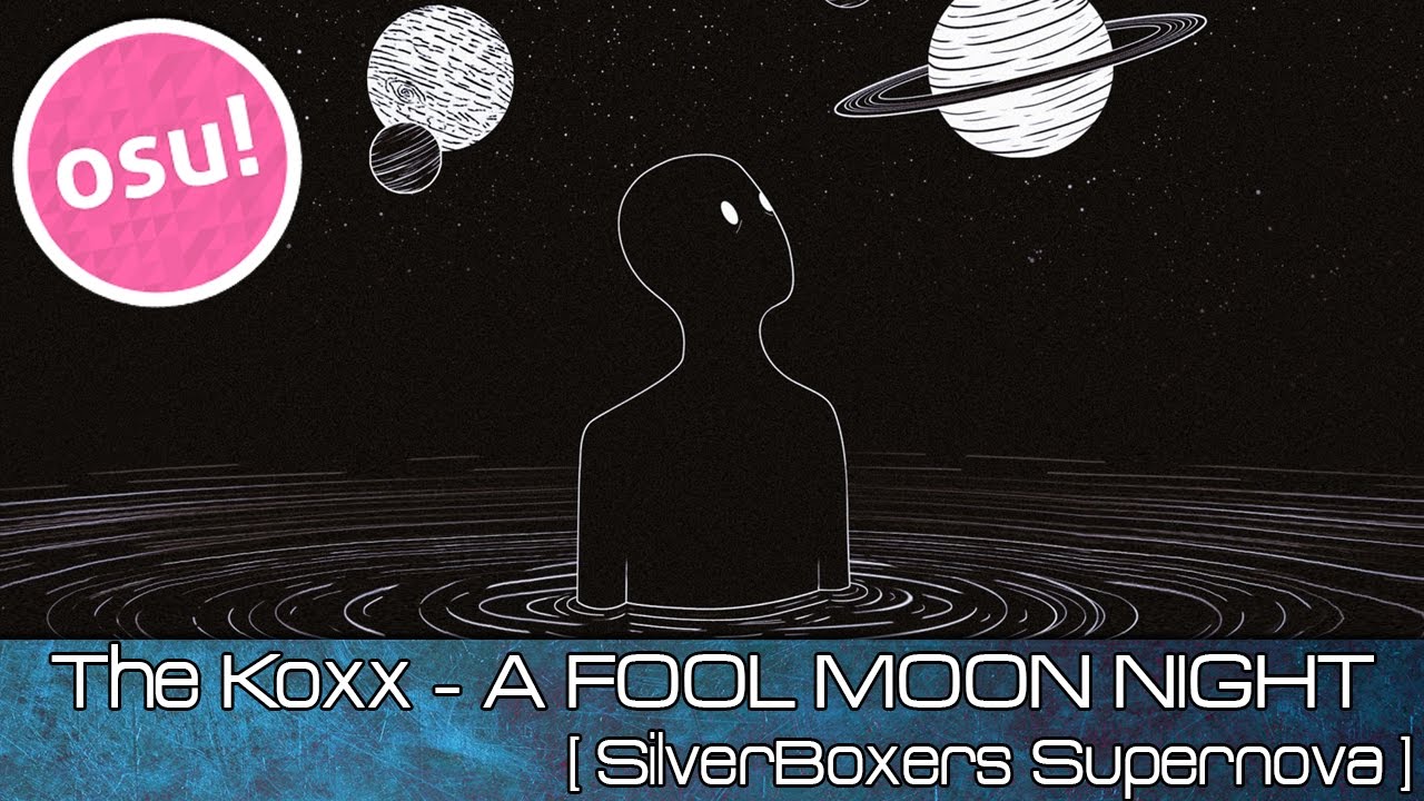 osu! - The Koxx - A FOOL MOON NIGHT [Silverboxer's Supernova] - Played by Doomsday