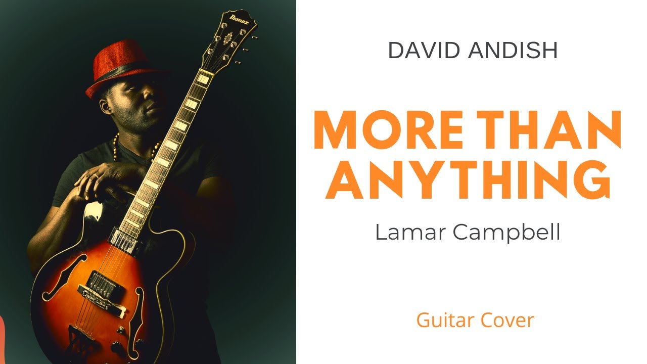 More Than Anything-Lamar Campbell// Guitar Cover// David Andish