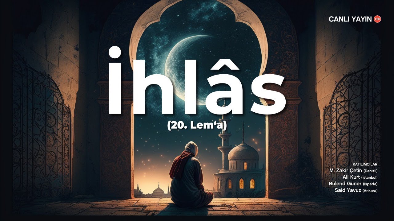 20 Lem'a - İhlâs Hakkındadır - 3