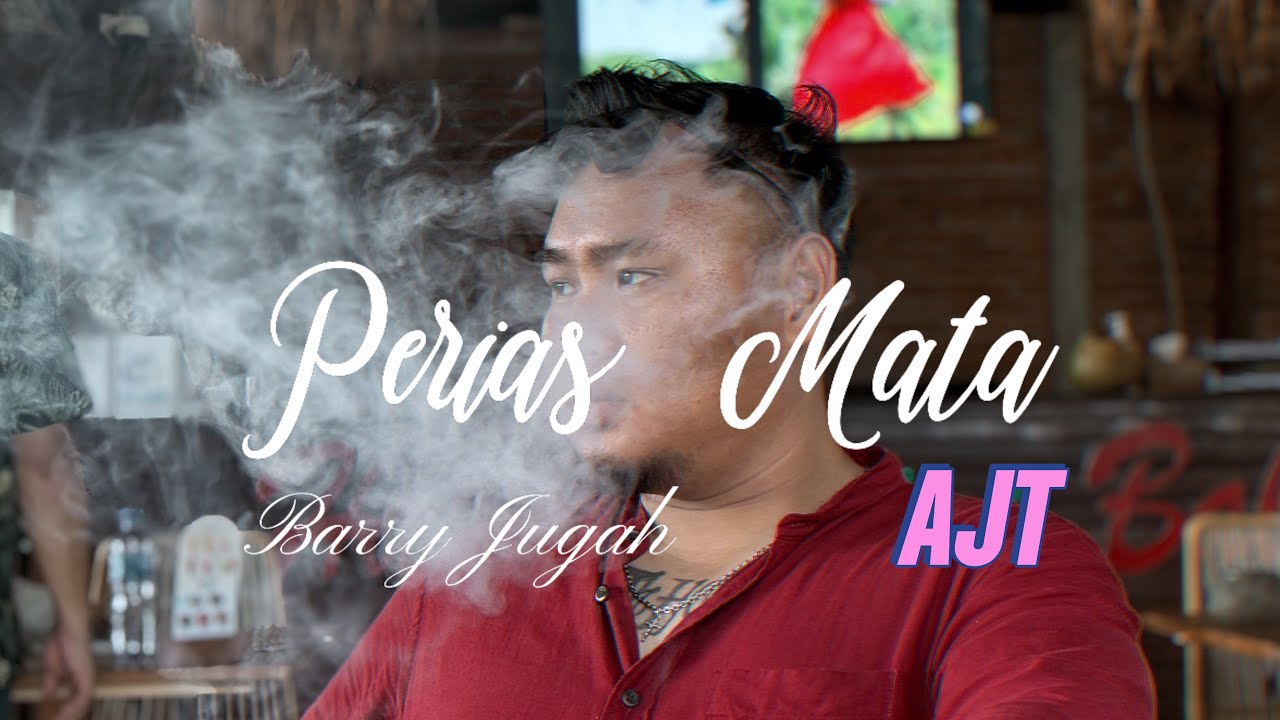 Barry Jugah Feat AJT - Perias Mata (Official Music Video)