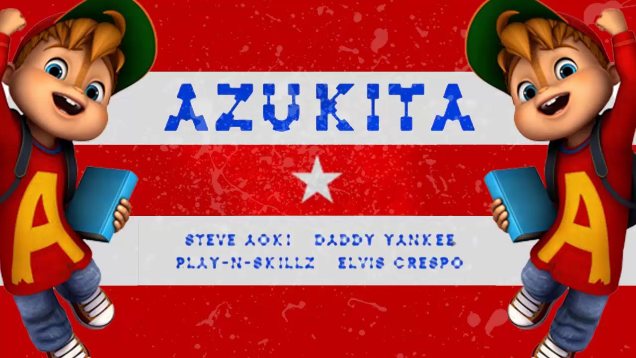 Azukita - Daddy Yankee (Alvin y las Ardillas) Original