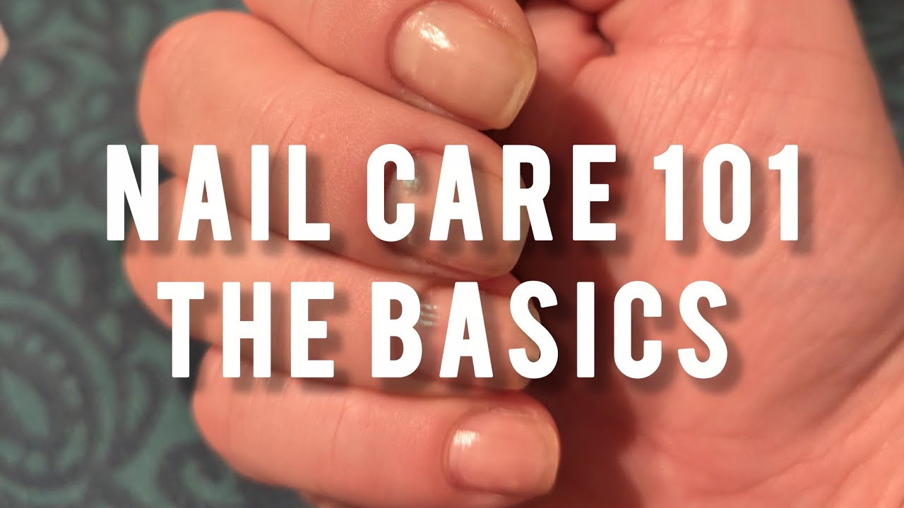 Nail Care 101: The Basics #nailcare #nailinfection #naildamage