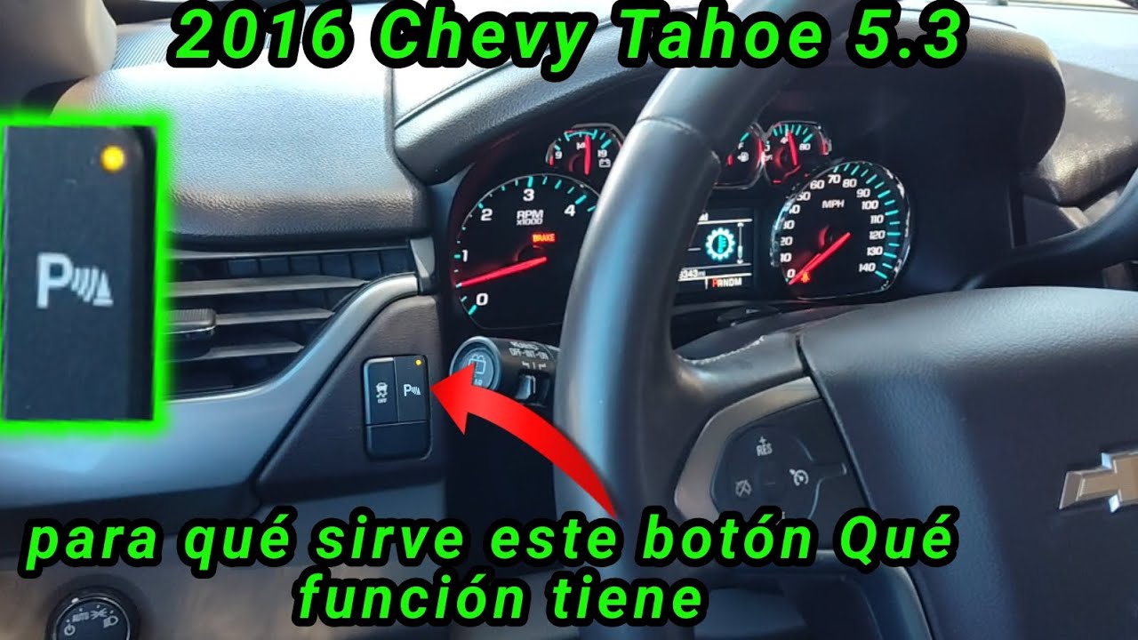 2016 Chevy Tahoe 5.3 Cómo activar y Desactivar el Botón de asistencia de estacionamiento