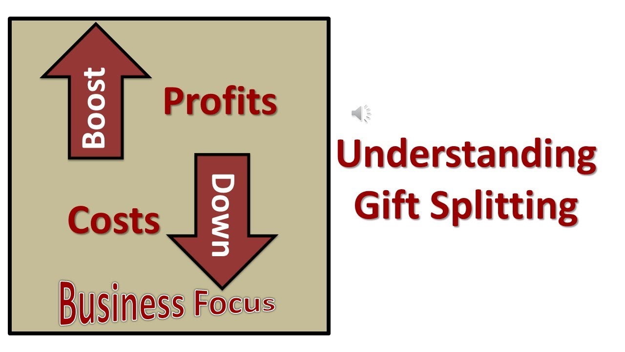 Understanding Gift Splitting