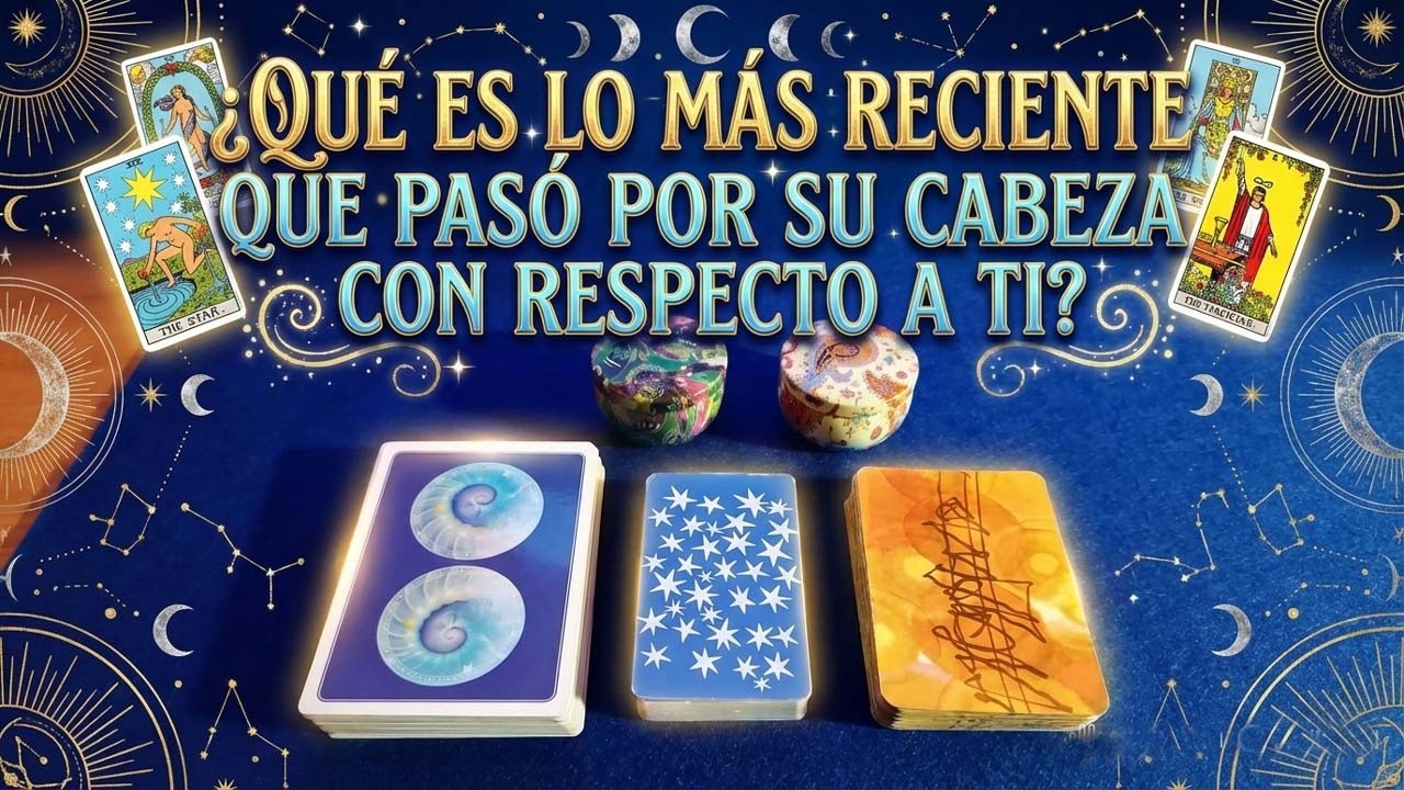 ¿QUÉ ES LO ÚLTIMO QUE SE LE PASÓ POR LA CABEZA CON RESPECTO A TI?.Tarot interactivo .