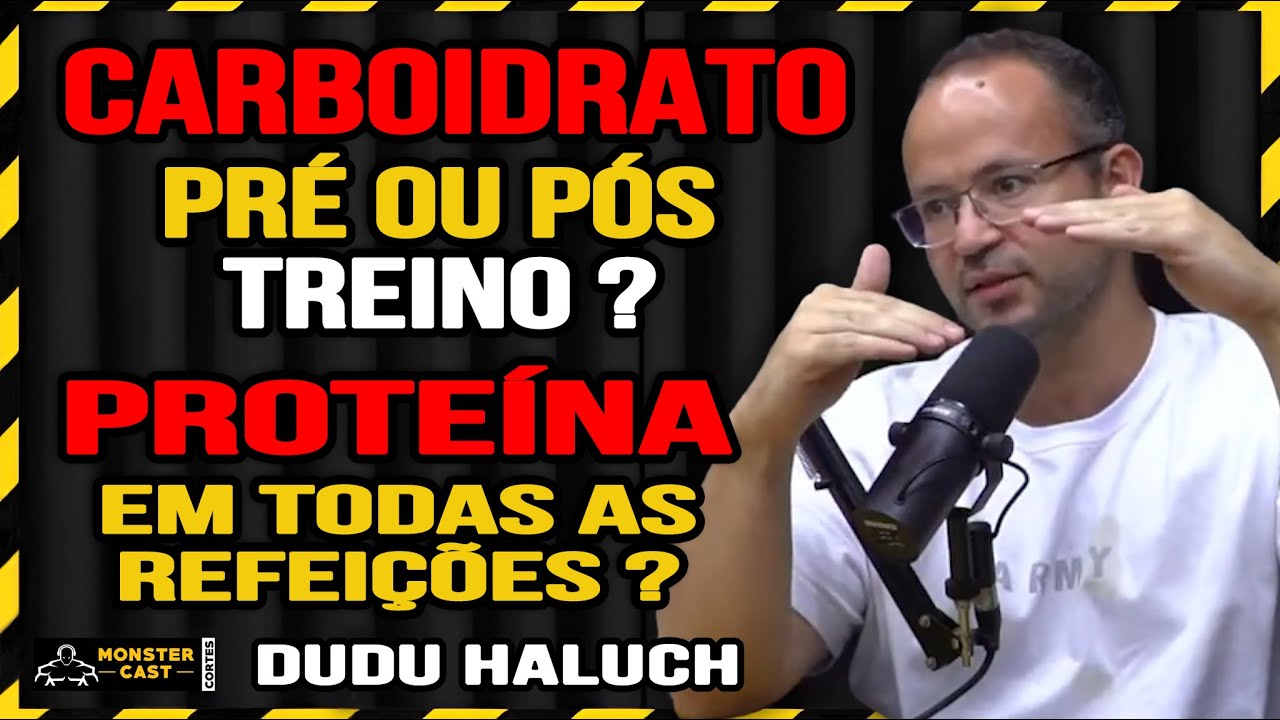 CARBO É MELHOR PRÉ OU PÓS TREINO ? PROTEÍNA EM TODAS AS REFEIÇÕES É OBRIGATÓRIO ? | DUDU HALUCH