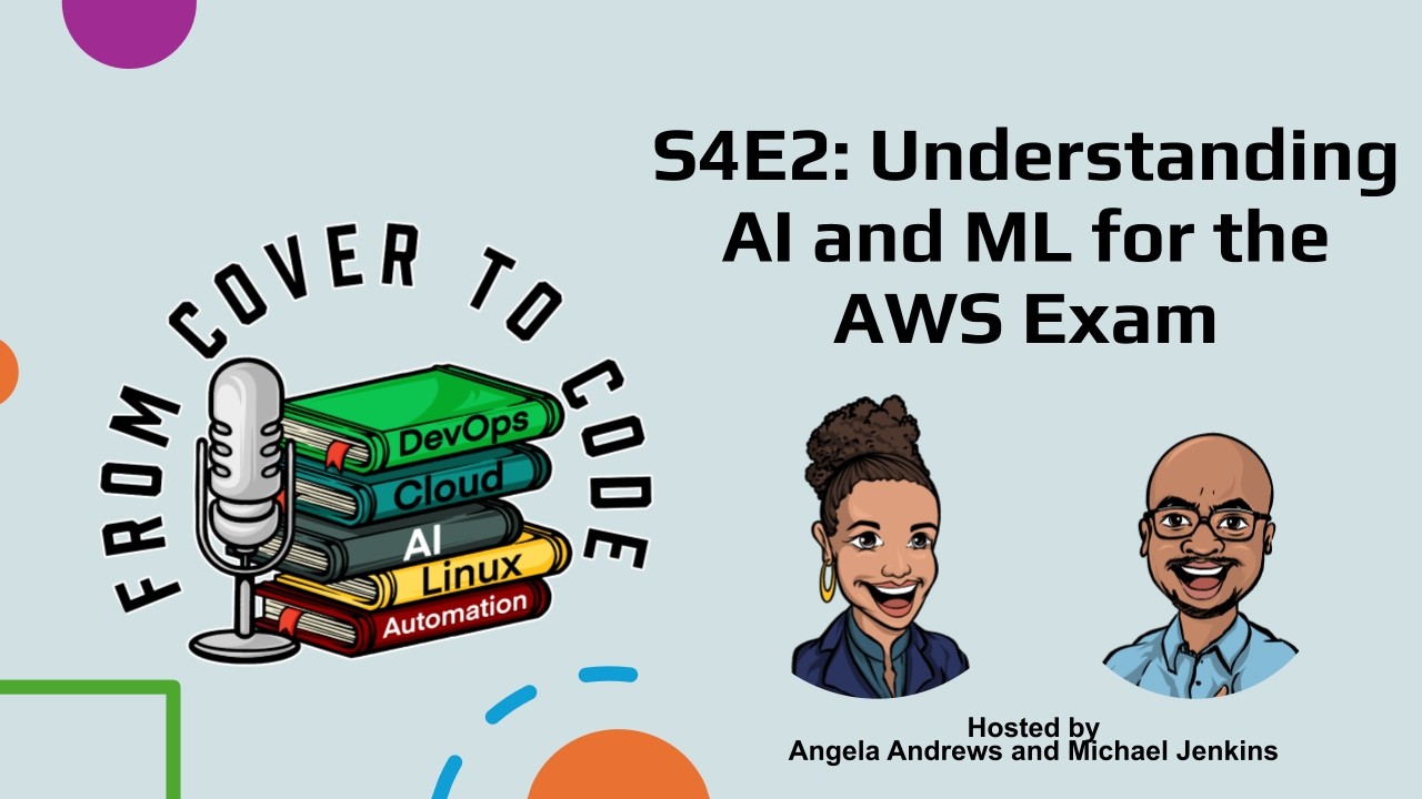 S4E2: Understanding AI and ML for the AWS Exam