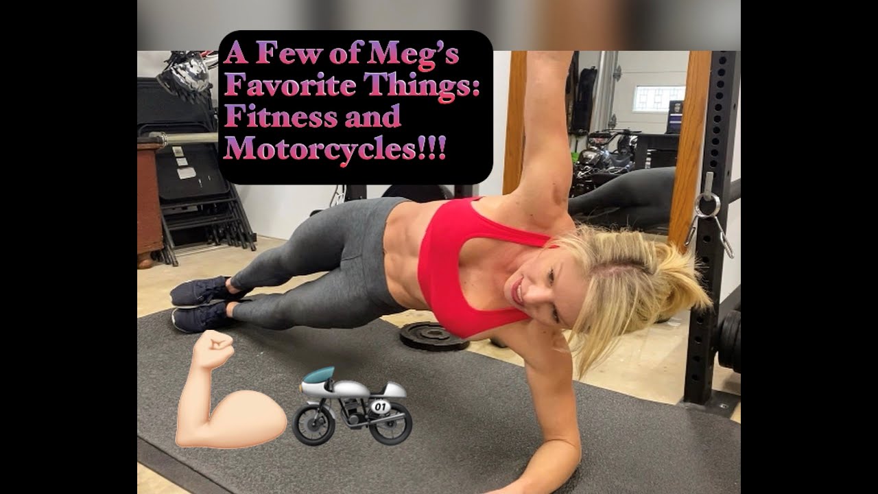 A Few of Meg's Favorite Things: Fitness and Motorcycles!!!