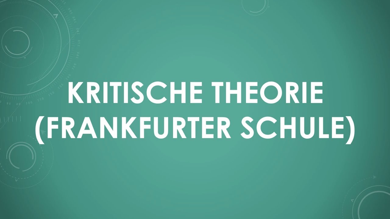 Kritische Theorie (Frankfurter Schule) einfach und kurz erkl&auml;rt