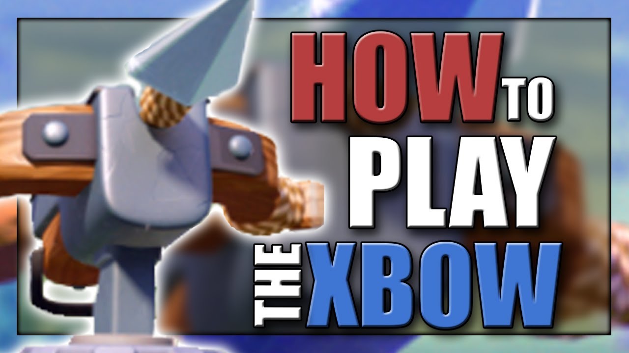 How To Play The XBOW | Push 150+ Trophies | BEATING ALL Of The HARD COUNTERS | Clash Royale Xbow