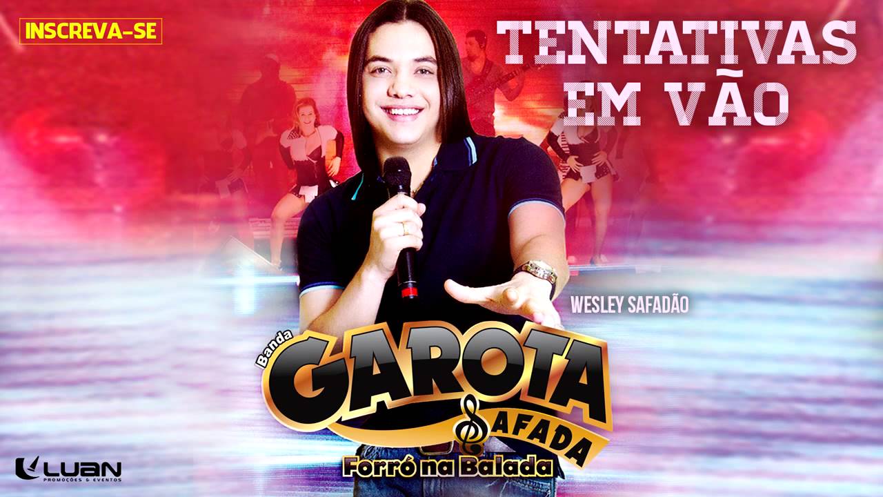 Wesley Safadão & Garota Safada - Tentativas em Vão [CD Forró na Balada]