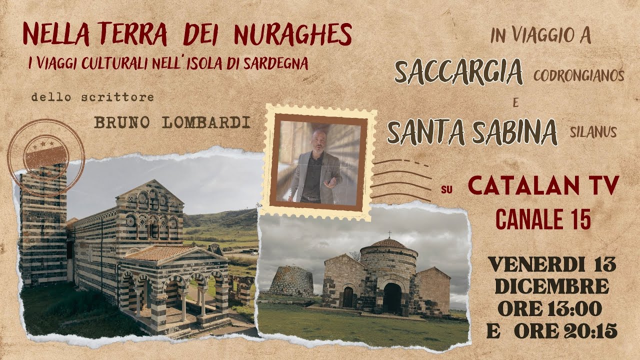 In VIAGGIO con l'autore BRUNO LOMBARDI a SACCARGIA di Codrongianos,  e a SANTA SABINA di Silanus.