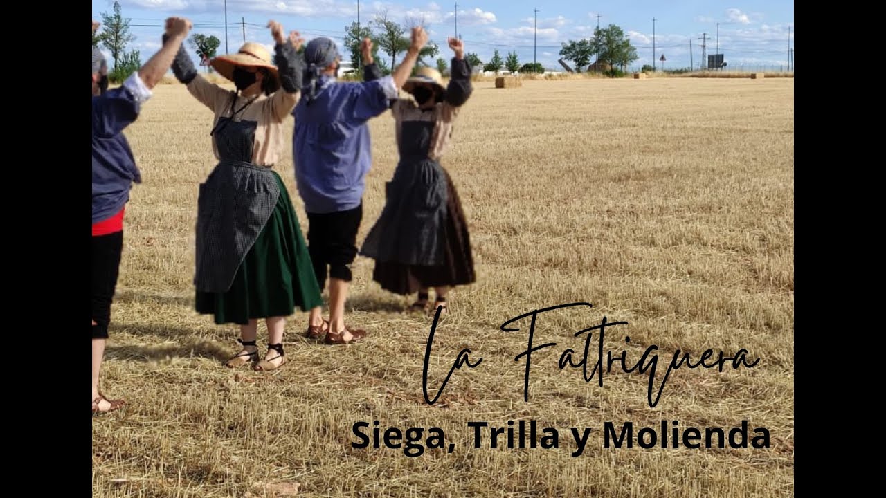 La Faltriquera - Siega, trilla y molienda | Junio 2021 |