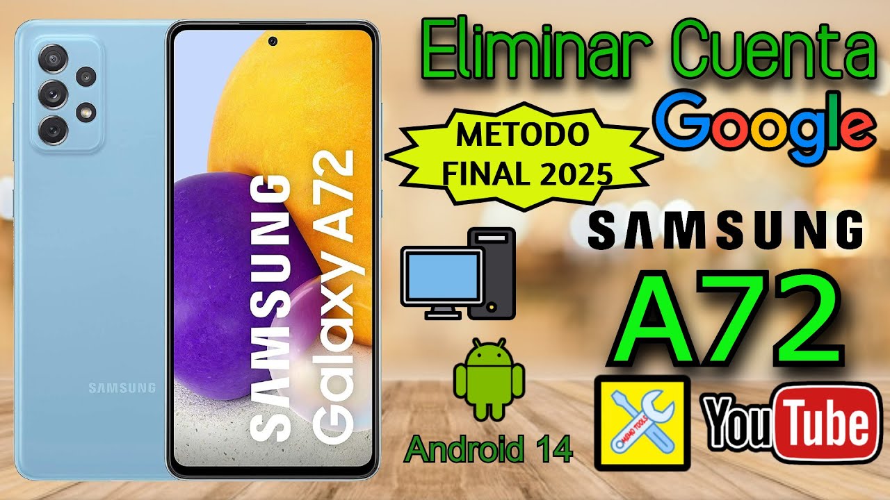 SAMSUNG A72 (A725M-A725F), ELIMINAR CUENTA GOOGLE, SEGURIDAD DE ANDROID 14